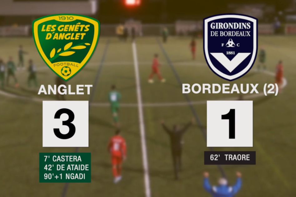 Girondins4Ever - Le Résumé Vidéo D'Anglet-Bordeaux B (3-1)